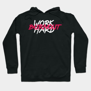 Work hard & Burnout Hoodie